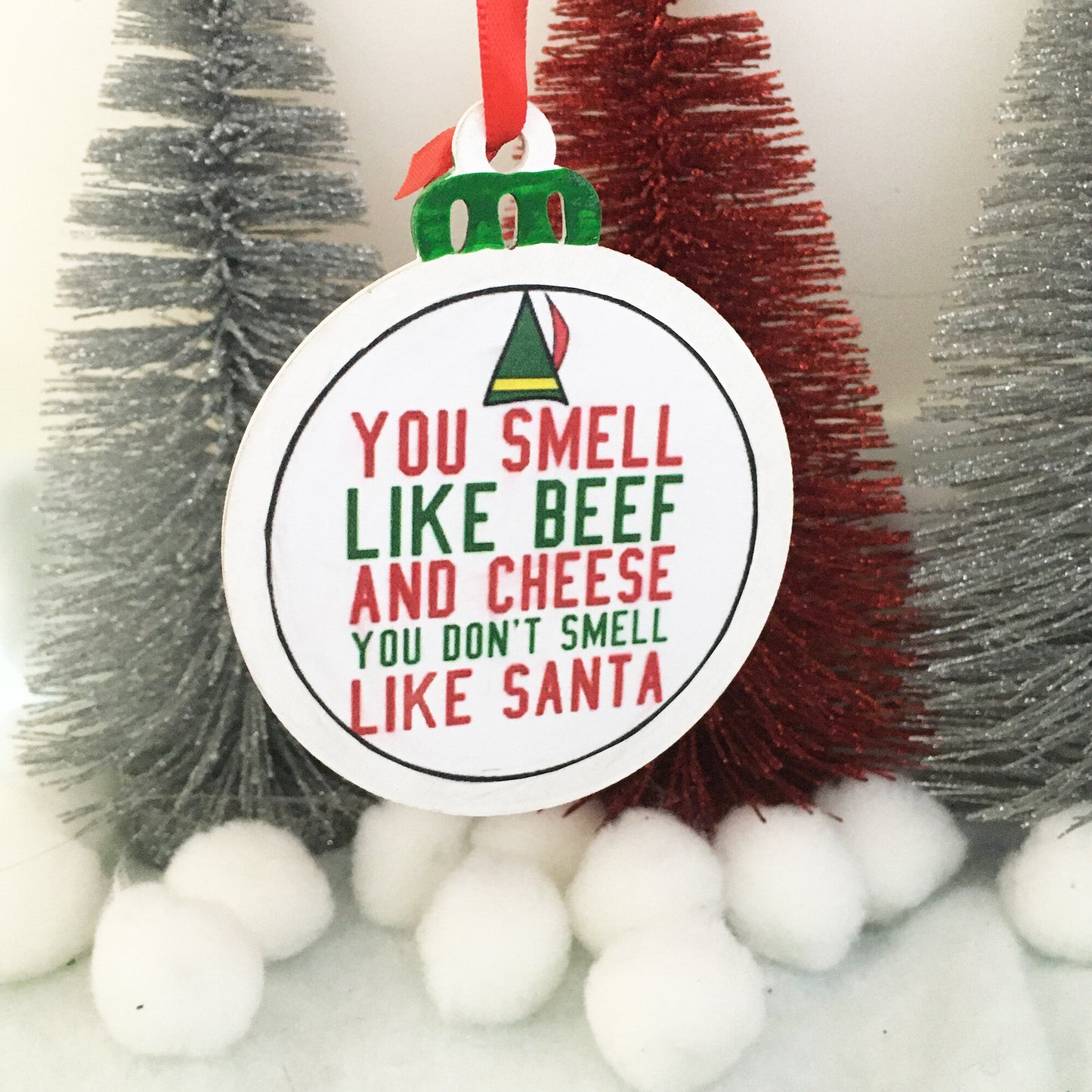 Elf You Smell of Beef & Cheese Ornament