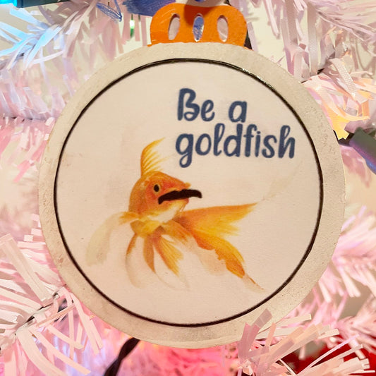 Ted Lasso Be A Goldfish Ornament